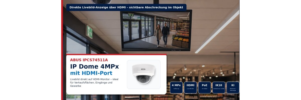 ABUS IPCS74511A: IP Dome 4MPx mit HDMI-Port für Livebild-Abschreckung - ABUS IPCS74511A IP Dome 4MPx mit HDMI | FirstMall